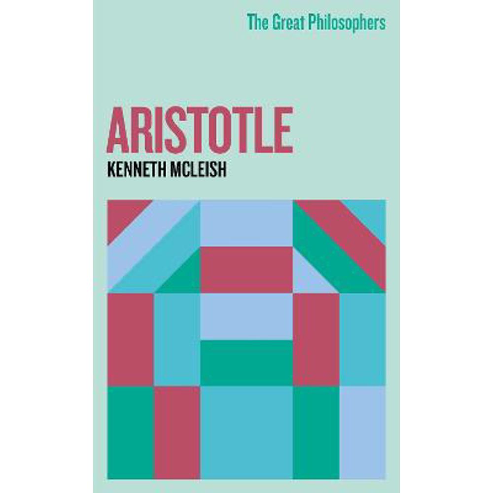 The Great Philosophers: Aristotle (Paperback) - Kenneth Mcleish